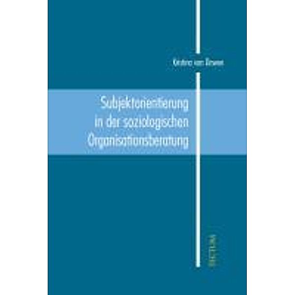 Subjektorientierung in der soziologischen Organisationsberatung, Kristina van Dawen