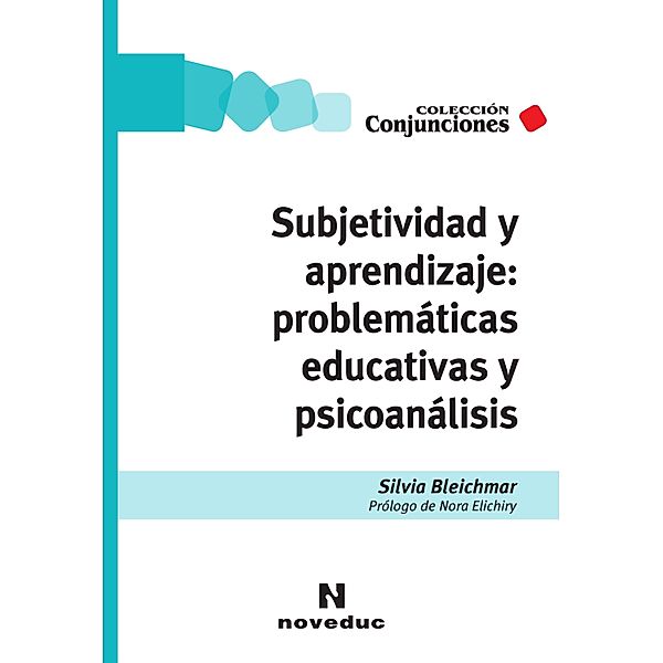 Subjetividad y aprendizaje: problemáticas educativas y psicoanálisis / Conjunciones Bd.74, Silvia Bleichmar