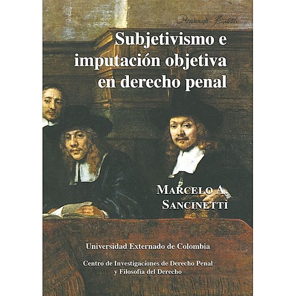 Subjetivismo e imputación objetiva en derecho penal, Marcelo A Sancinetti