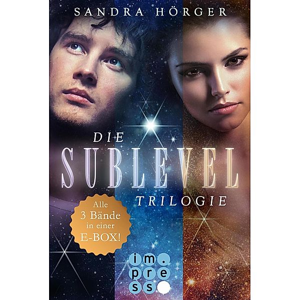 SUBLEVEL: Die SUBLEVEL-Trilogie: Alle drei Bände in einer E-Box! / SUBLEVEL, Sandra Hörger