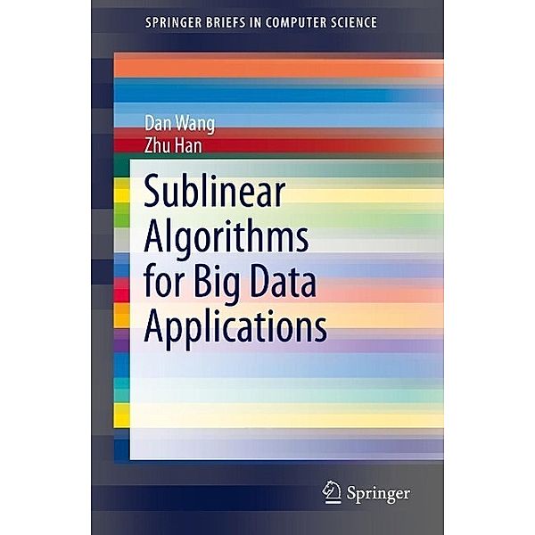 Sublinear Algorithms for Big Data Applications / SpringerBriefs in Computer Science, Dan Wang, Zhu Han