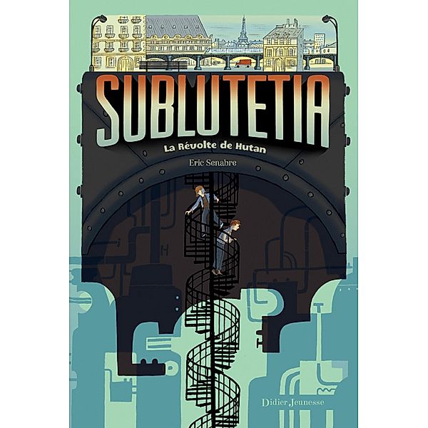 Sublutetia - La révolte de Hutan (T1) / Sublutetia Bd.1, Eric Senabre