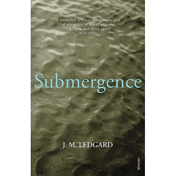 Submergence, J M Ledgard