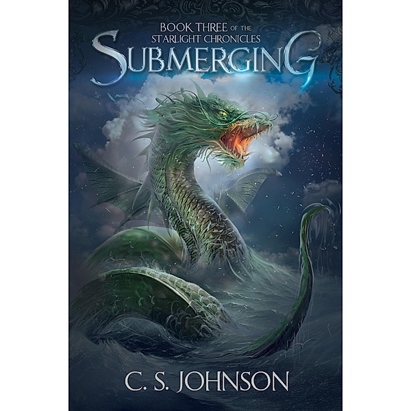 Submerging (The Starlight Chronicles, #3) / The Starlight Chronicles, C. S. Johnson