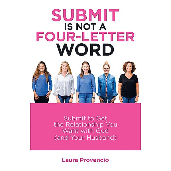 Submit Is Not a Four-Letter Word, Laura Provencio