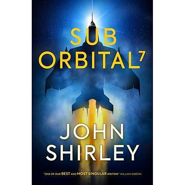 SubOrbital 7, John Shirley