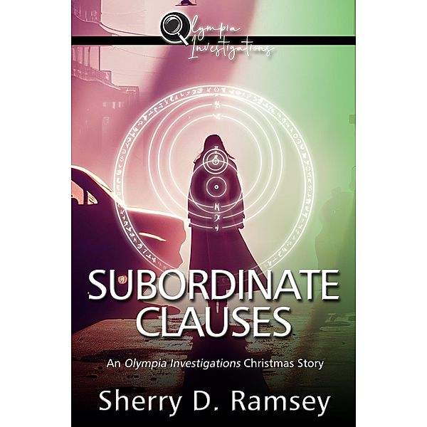 Subordinate Clauses (Olympia Investigations, #4.5) / Olympia Investigations, Sherry D. Ramsey