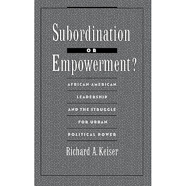Subordination or Empowerment?, Richard A. Keiser