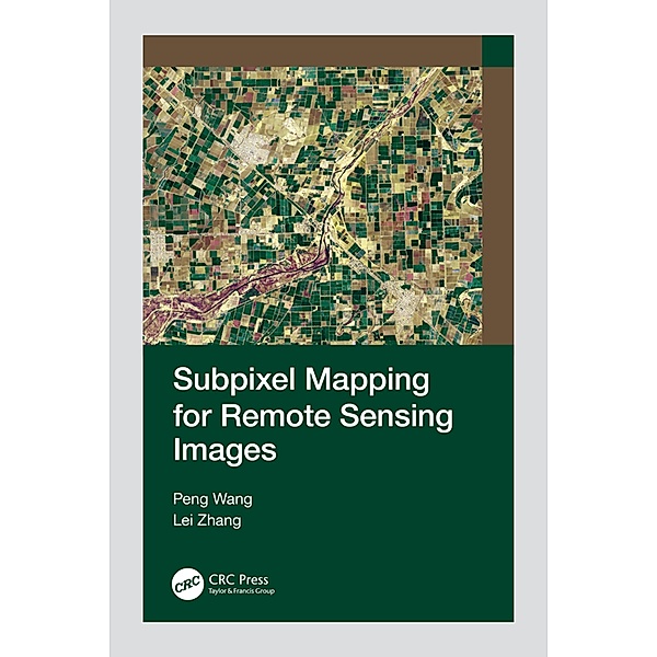 Subpixel Mapping for Remote Sensing Images, Peng Wang, Lei Zhang