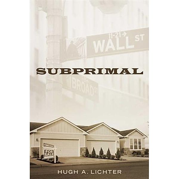 Subprimal, Hugh A. Lichter