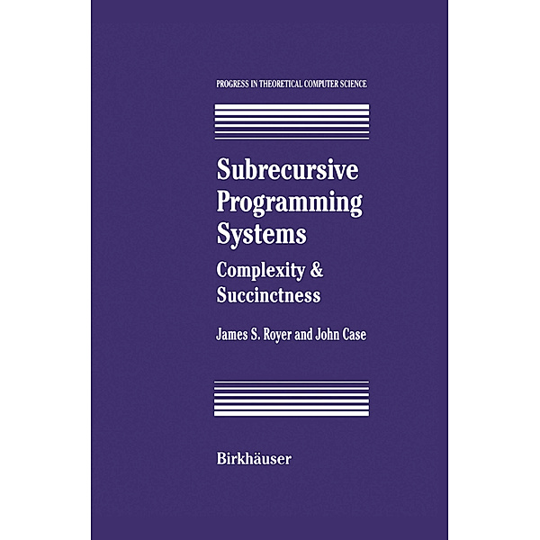 Subrecursive Programming Systems, James S. Royer, John Case