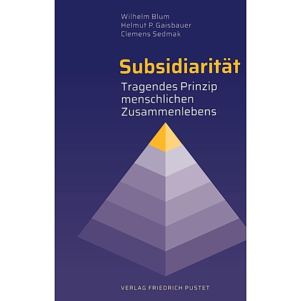 Subsidiarität, Wilhelm Blum, Helmut P. Gaisbauer, Clemens Sedmak