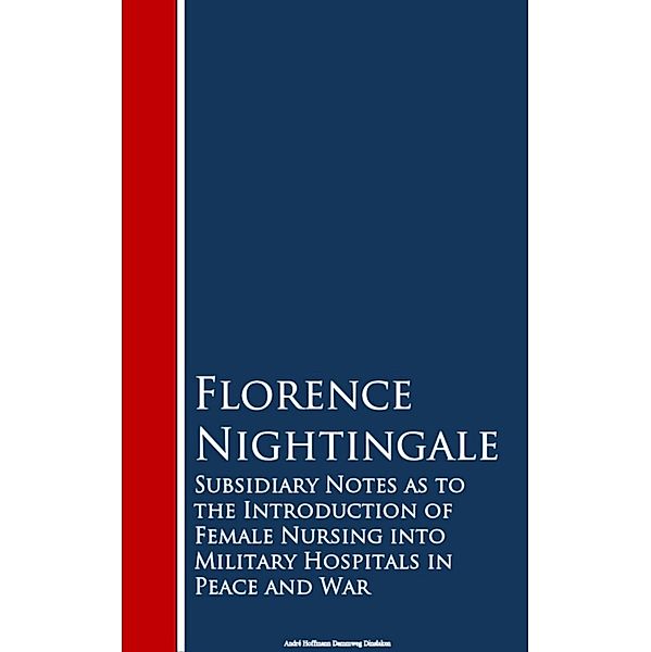 Subsidiary Notes as to the Introduction of Feitals in Peace and War, Florence Nightingale