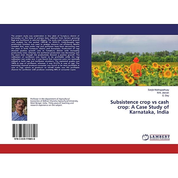 Subsistence crop vs cash crop: A Case Study of Karnataka, India, Sanjib Mukhopadhyay, M. N. Jeevan, G. Dey