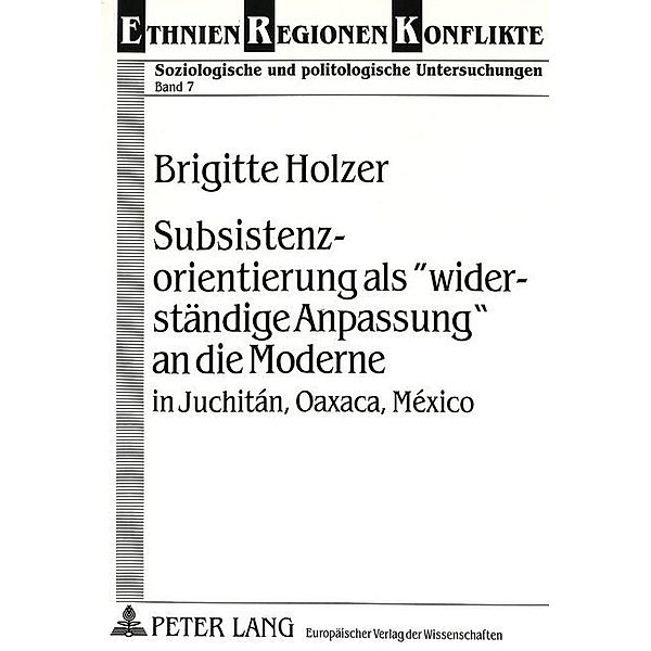 Subsistenzorientierung als widerständige Anpassung an die Moderne, Brigitte Holzer