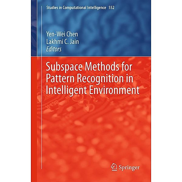 Subspace Methods for Pattern Recognition in Intelligent Environment / Studies in Computational Intelligence Bd.552