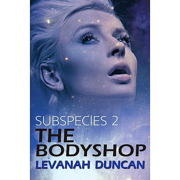 Subspecies: The BodyShop (Subspecies, #2), Levanah Duncan