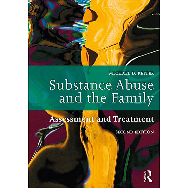 Substance Abuse and the Family, Michael D. Reiter