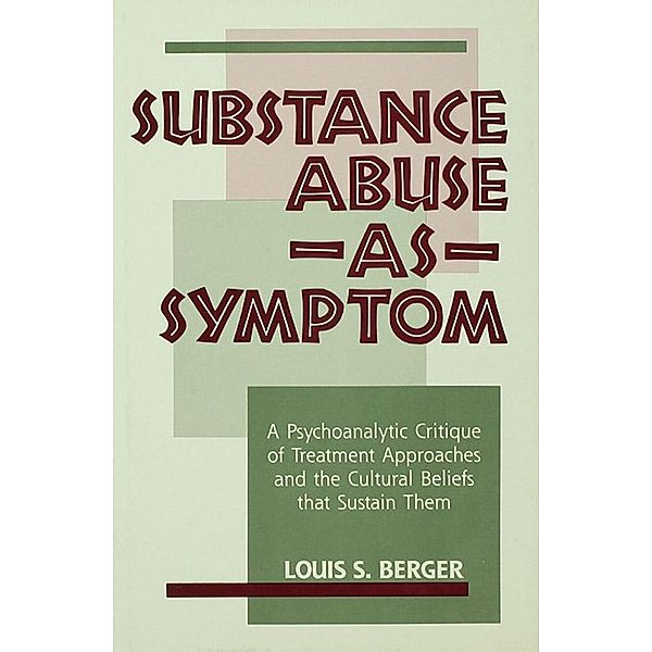 Substance Abuse as Symptom, Louis S. Berger