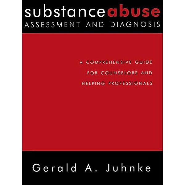 Substance Abuse Assessment and Diagnosis, Gerald A. Juhnke