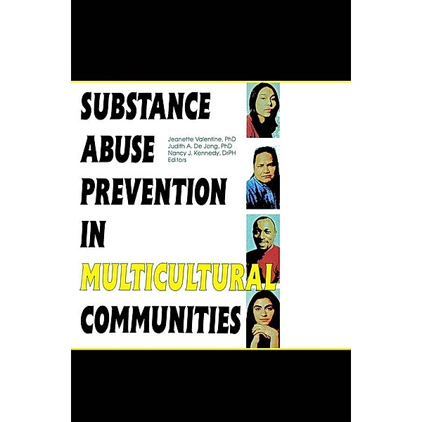 Substance Abuse Prevention in Multicultural Communities, Jeanette Valentine, Judith Dejong