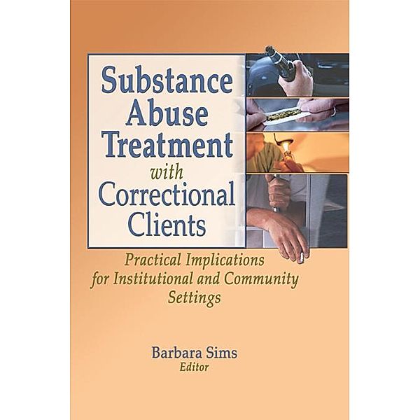 Substance Abuse Treatment with Correctional Clients, Letitia C Pallone, Barbara Sims