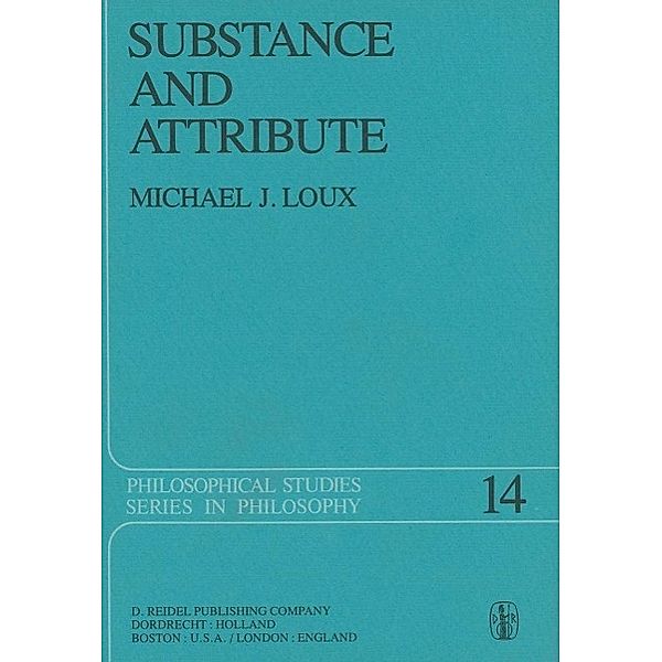 Substance and Attribute / Philosophical Studies Series Bd.14, Michael J. Loux