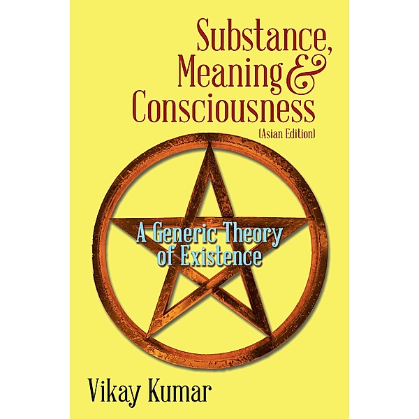 Substance, Meaning & Consciousness, Vikay Kumar