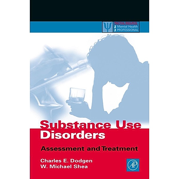 Substance Use Disorders, Charles E. Dodgen, W. Michael Shea