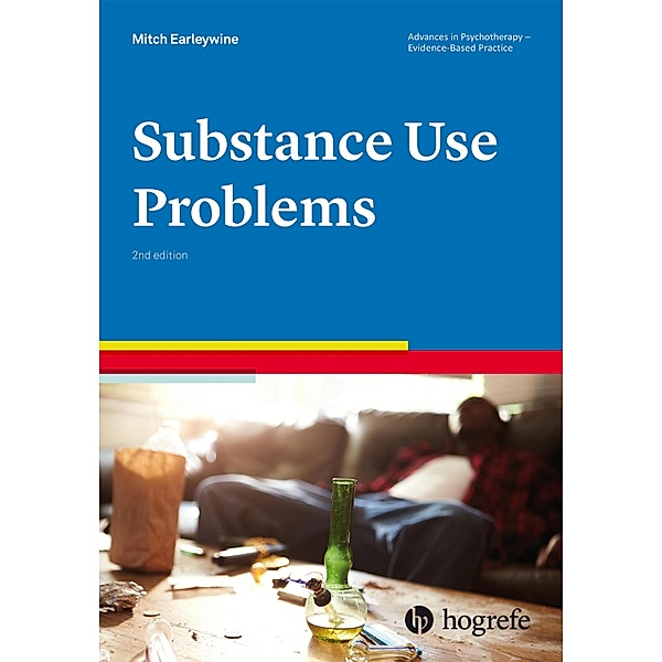 Substance Use Problems / Advances in Psychotherapy - Evidence-Based Practice, Mitch Earleywine