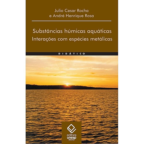 Substâncias húmicas aquáticas, Julio Cesar Rocha, André Henrique Rosa