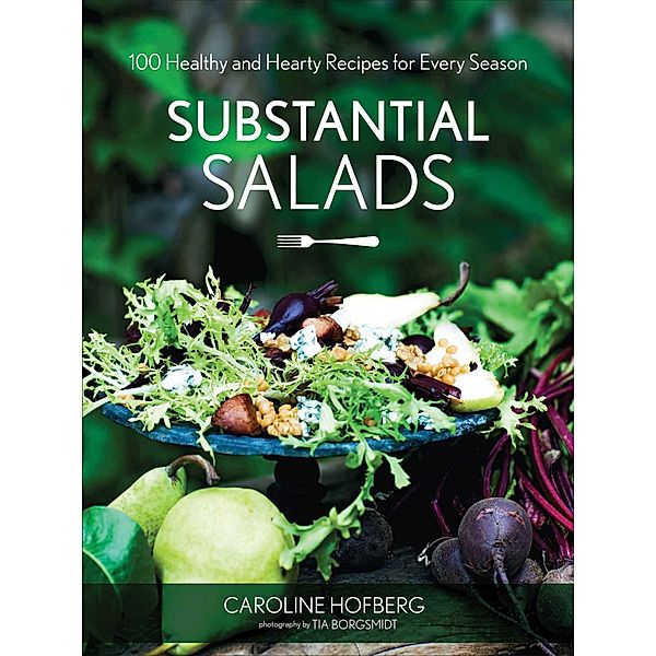 Substantial Salads, Caroline Hofberg