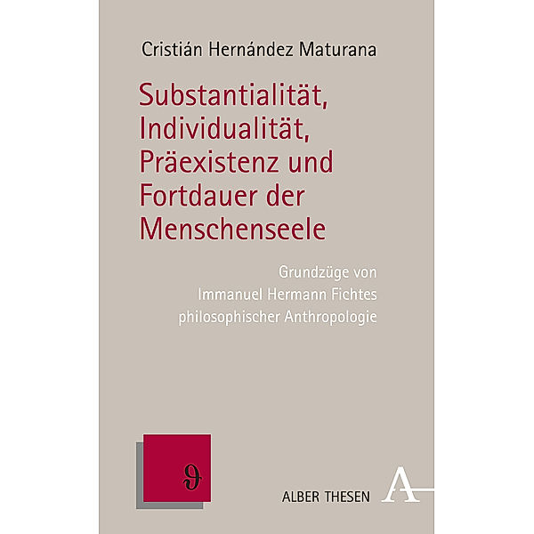 Substantialität, Individualität, Präexistenz und Fortdauer der Menschenseele, Cristián Hernández Maturana