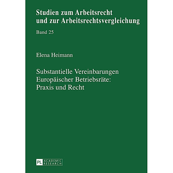 Substantielle Vereinbarungen Europäischer Betriebsräte: Praxis und Recht, Elena Heimann