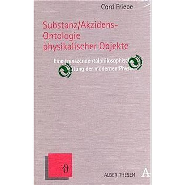 Substanz/Akzidens-Ontologie physikalischer Objekte, Cord Friebe