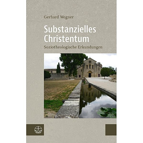 Substanzielles Christentum, Gerhard Wegner