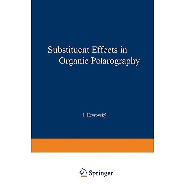 Substituent Effects in Organic Polarography, Petr Zuman