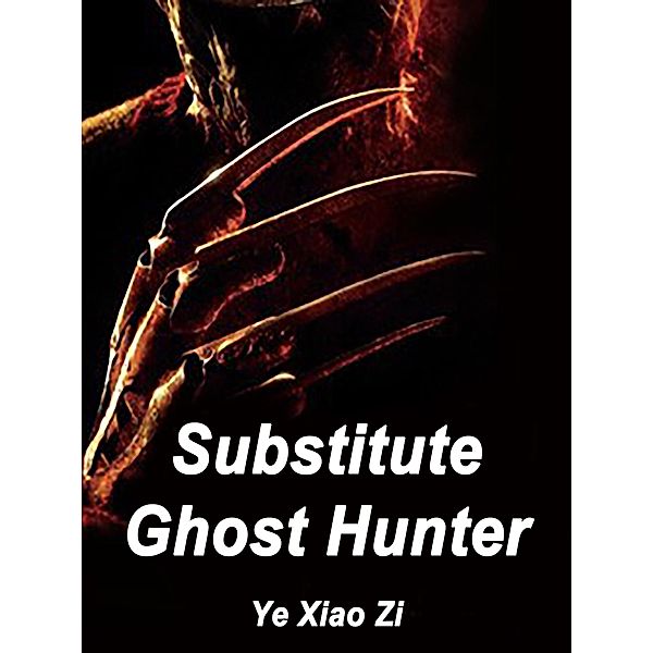 Substitute Ghost Hunter / Funstory, Ye XiaoZi