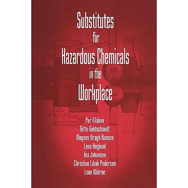 Substitutes for Hazardous Chemicals in the Workplace, Gitte Goldschmidt, Lone Wibroe
