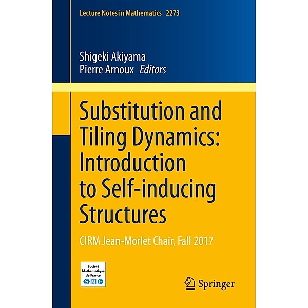 Substitution and Tiling Dynamics: Introduction to Self-inducing Structures / Lecture Notes in Mathematics Bd.2273