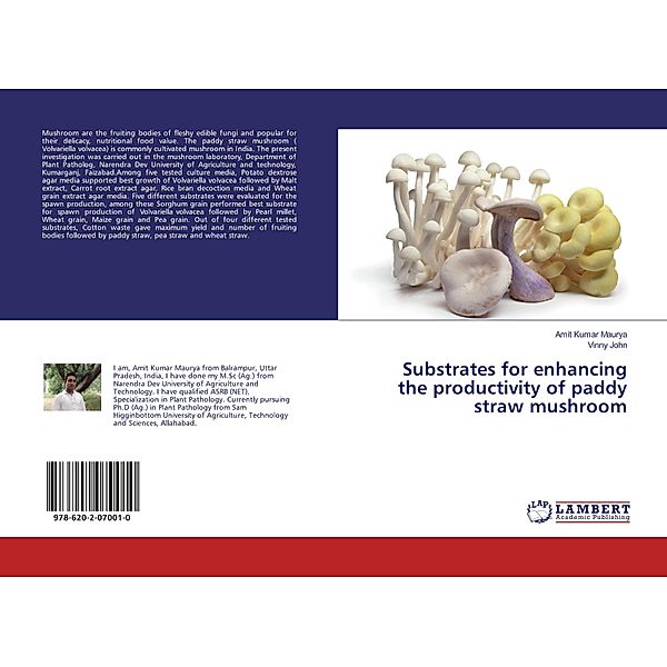 Substrates for enhancing the productivity of paddy straw mushroom, Amit Kumar Maurya, Vinny John