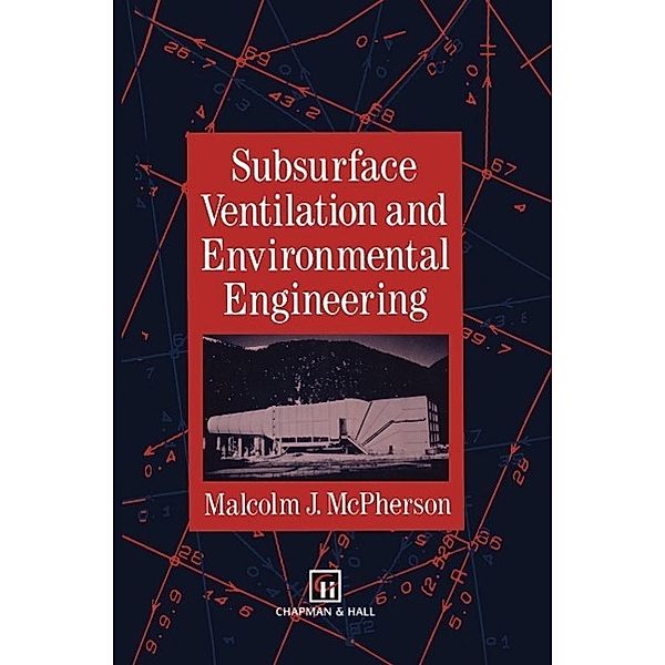 Subsurface Ventilation and Environmental Engineering, M. J. McPherson