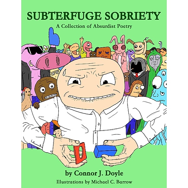 Subterfuge Sobriety: A Collection of Absurdist Poetry, Connor Doyle, Michael Barrow, Thomas McPhee