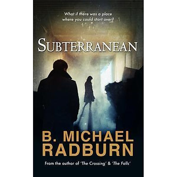 Subterranean / Atlas Productions, B. Michael Radburn