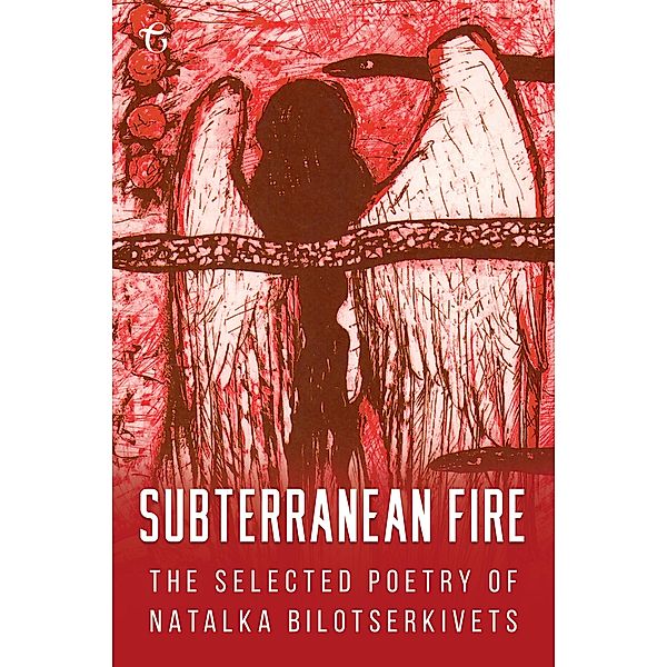 Subterranean Fire, Natalka Bilotserkivets