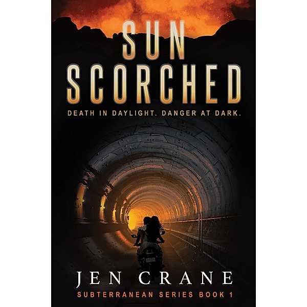 Subterranean: Sunscorched, a Post-Apocalyptic Thriller, Jen Crane