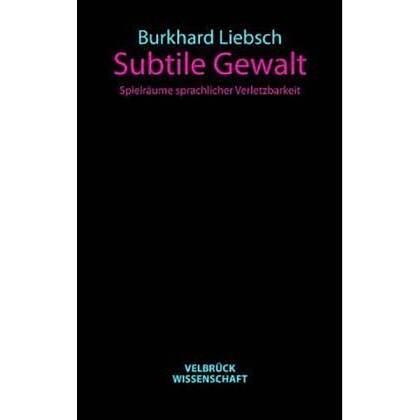 Subtile Gewalt, Burkhard Liebsch
