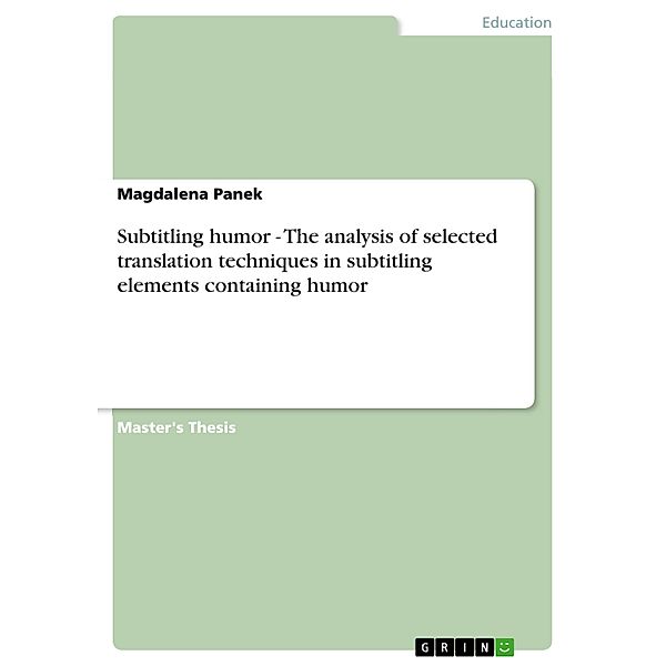 Subtitling humor - The analysis of selected translation techniques in subtitling elements containing humor, Magdalena Panek