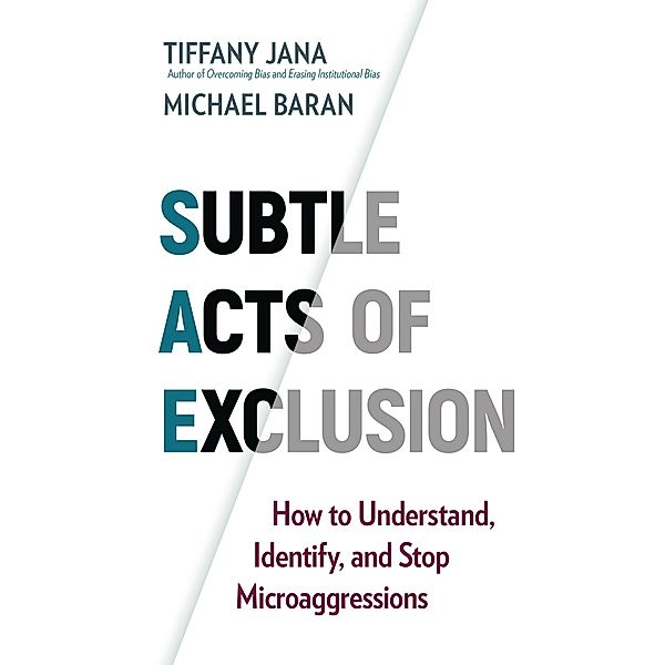 Subtle Acts of Exclusion, Tiffany Jana, Michael Baran