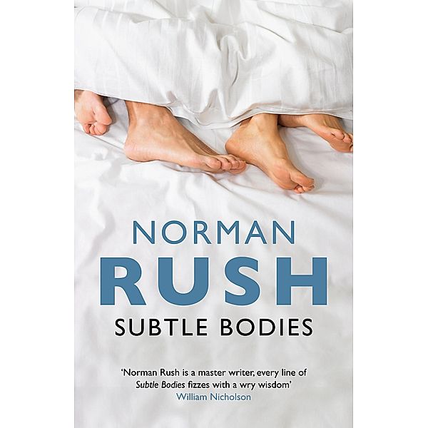 Subtle Bodies / Granta Books, Norman Rush